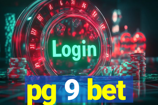 pg 9 bet